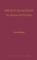 The Duty to Account: Development and Principles 1760020664 Book Cover