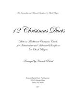 12 Christmas Duets for Saxophones or Oboes: Duets on Traditional Christmas Carols for Intermediate and Advanced Saxophone or Oboe Players 1979685436 Book Cover