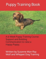 Puppy Training Book with Wolf and Whippet Dog Training: Written by Suzanne Man-Ray B0BPG7SMD1 Book Cover