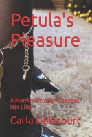 Petula's Pleasure: A Married Woman Changes Her Life! B0DPV3HLHG Book Cover