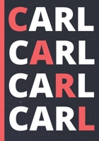 Carl: A Personalized Name Notebook To Journal 1712667378 Book Cover