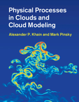 Physical Processes in Clouds and Cloud Modeling 0521767431 Book Cover