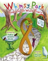 Whimsy Park : Children's Poetry for the Whole Family 1735847305 Book Cover