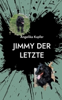 Jimmy der Letzte (German Edition) 3758309255 Book Cover