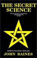 The Secret Science (Hermetic Philosophy, Book 1) 1882692012 Book Cover