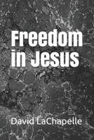 Freedom in Jesus B08GFSZL6T Book Cover