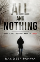 All And Nothing: Embracing the Grey area of Love B0BBYBDV6Y Book Cover