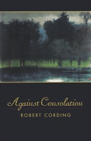 Against Consolation 0967885698 Book Cover