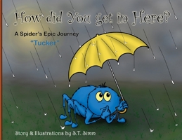 How did You get in Here?: A Spider's Epic Journey 1737940515 Book Cover
