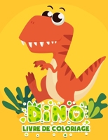 Dino Livre de coloriage: Super cadeau pour les enfants de 4 � 8 ans 1654737534 Book Cover