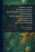 Lehrbuch Der Pilzparasitären Pflanzenkrankheiten Mit Besonderer BerÃ1/4cksichtigung Der Krankheiten Gärtnerischer Kulturgewächse (German Edition) 1025791371 Book Cover