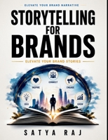 Storytelling for Brands: Cross-Cultural Storytelling | Story Frameworks in Marketing | Content Storytelling Mastery | Personalized Brand Narratives | Audio and Podcast Storytelling B0HC6GY2TY Book Cover