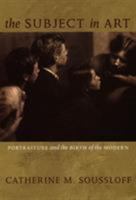 The Subject in Art: Portraiture and the Birth of the Modern 0822336707 Book Cover