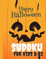 Halloween Sudoku for Kids 8-12: A Collection Of Over 180 Sudoku Puzzles Including 4x4's, 6x6's and 9x9's That Range In Difficulty From Easy To Hard! (Halloween Activity Books for Kids) B08KBSDXRY Book Cover