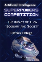 AI Superpowers Competition: The Impact of AI on Economy and Society B0C5BQ7C3K Book Cover
