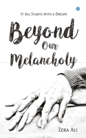 Beyond Our Melancholy 935347776X Book Cover