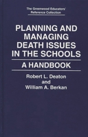 Planning and Managing Death Issues in the Schools: A Handbook (The Greenwood Educators' Reference Collection) 0313295255 Book Cover