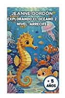 EXPLORANDO EL OCÉANO 2 (Colección Explorando el Océano) (Spanish Edition) B0GVBBR6LT Book Cover