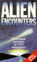 Alien Encounters: First-hand Accounts of UFO Abductions 0863697275 Book Cover