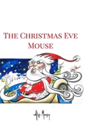 The Christmas Eve Mouse 1006165207 Book Cover