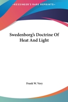 Swedenborg's Doctrine Of Heat And Light 1425359167 Book Cover