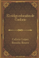 El C�digo Educativo de Confucio 1521018103 Book Cover