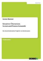 Kreatives �bersetzen. Scenes-and-Frames-Semantik: Ein deutsch-italienischer Vergleich von Kochrezepten 3656554064 Book Cover