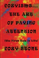 Cozyisms ... The Art Of Paying Attention (The First Rule In Life) 0578659484 Book Cover