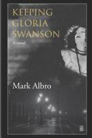 Keeping Gloria Swanson : A Novel 1950437531 Book Cover