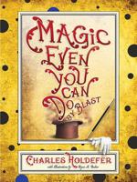 Magic Even You Can Do: By Blast 1944697721 Book Cover