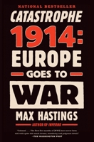 Catastrophe: Europe Goes to War 1914 0307597059 Book Cover