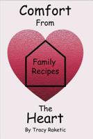 Comfort from the Heart Family Recipes 1091919313 Book Cover