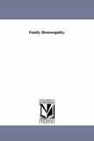 Family Homoeopathy 1425543936 Book Cover
