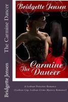 The Carmine Dancer: A Lesbian Detective Romance (Lesbian Cop Lesbian Crime Mystery Romance) 1536878839 Book Cover