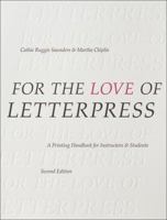 For the Love of Letterpress: A Printing Handbook for Instructors and Students 1350051284 Book Cover