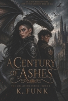 A Century of Ashes (The Coalition Series) B0H9XRFMLF Book Cover