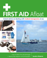 First Aid Afloat: Instant Advice on Dealing with Medical Emergencies at Sea 0470682078 Book Cover