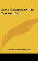 Some Mysteries Of The Passion 1166929698 Book Cover