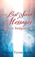 The Last Seven Messages Before Judgment! 1630508985 Book Cover