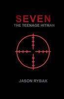 Seven: The Teenage Hitman 1721502300 Book Cover