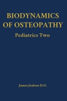 Biodynamics of Osteopathy Pediatrics Two B0GHDGB6JX Book Cover
