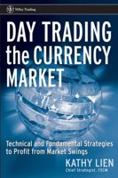 Day Trading the Currency Market: Technical and Fundamental Strategies To Profit from Market Swings (Wiley Trading) 0471717533 Book Cover
