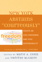 New York Abstains "courteously": Essays on Civil Discourse and Civic Responsibility 0761858784 Book Cover