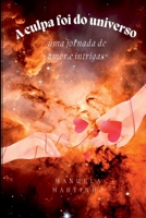 A Culpa Foi Do Universo (Portuguese Edition) 6526623778 Book Cover