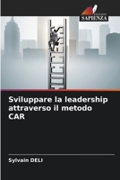 Sviluppare la leadership attraverso il metodo CAR 6207634624 Book Cover