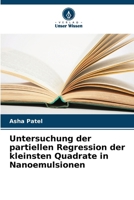 Untersuchung der partiellen Regression der kleinsten Quadrate in Nanoemulsionen (German Edition) 6208615577 Book Cover