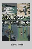 Do They Speak English Down There? 1642370983 Book Cover