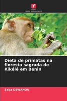Dieta de primatas na floresta sagrada de Kikélé em Benin 6206232875 Book Cover