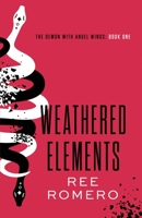 Weathered Elements: The Demon with Angel Wings: Book One 1737560704 Book Cover
