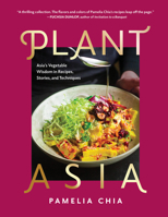 Plantasia: Asia's Vegetable Wisdom in Recipes, Stories, and Techniques - A Vegetarian Cookbook B0DSZ1ZGLT Book Cover